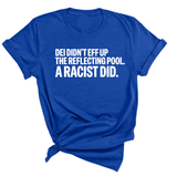 DEI didn't eff up the reflecting pool. A RACIST DID Unisex Tee-T-Shirt-The Original God Ain't Petty But I Am