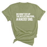 DEI didn't eff up the reflecting pool. A RACIST DID Unisex Tee-T-Shirt-The Original God Ain't Petty But I Am