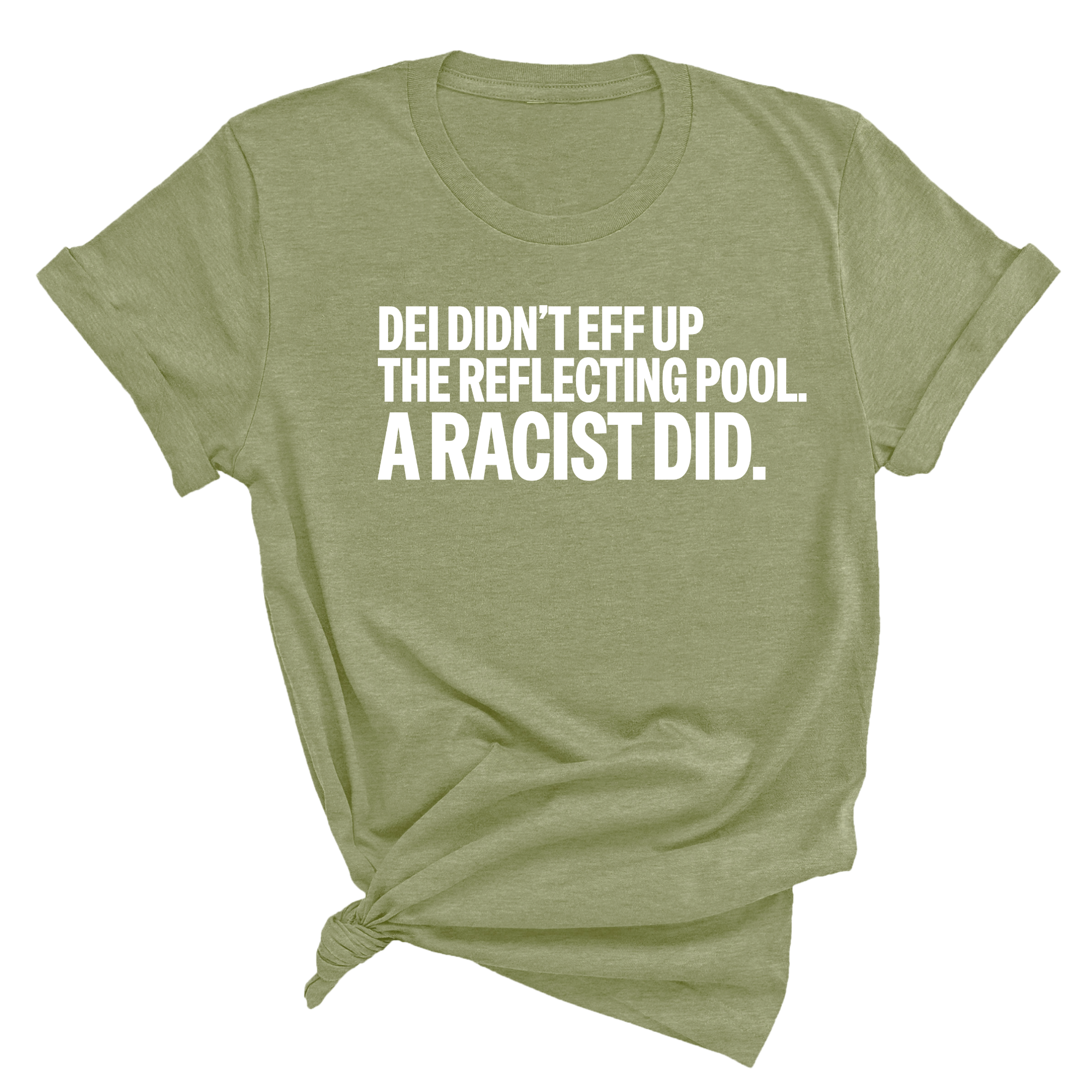 DEI didn't eff up the reflecting pool. A RACIST DID Unisex Tee-T-Shirt-The Original God Ain't Petty But I Am