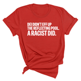 DEI didn't eff up the reflecting pool. A RACIST DID Unisex Tee-T-Shirt-The Original God Ain't Petty But I Am