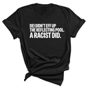 DEI didn't eff up the reflecting pool. A RACIST DID Unisex Tee-T-Shirt-The Original God Ain't Petty But I Am