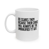 DEI scares them because their choice will always be the unqualified YT guy Mug 11oz (White & Black)-Mug-The Original God Ain't Petty But I Am