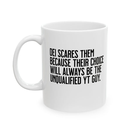DEI scares them because their choice will always be the unqualified YT guy Mug 11oz (White & Black)-Mug-The Original God Ain't Petty But I Am