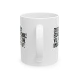 DEI scares them because their choice will always be the unqualified YT guy Mug 11oz (White & Black)-Mug-The Original God Ain't Petty But I Am