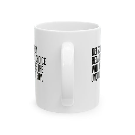 DEI scares them because their choice will always be the unqualified YT guy Mug 11oz (White & Black)-Mug-The Original God Ain't Petty But I Am