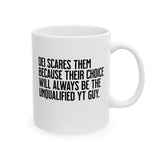 DEI scares them because their choice will always be the unqualified YT guy Mug 11oz (White & Black)-Mug-The Original God Ain't Petty But I Am