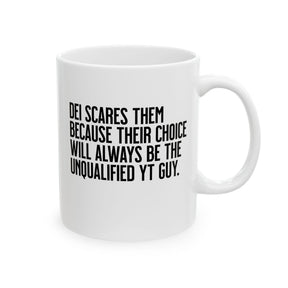 DEI scares them because their choice will always be the unqualified YT guy Mug 11oz (White & Black)-Mug-The Original God Ain't Petty But I Am