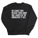 DEI scares them because their choice will always be the unqualified YT guy Unisex Sweatshirt-Sweatshirt-The Original God Ain't Petty But I Am