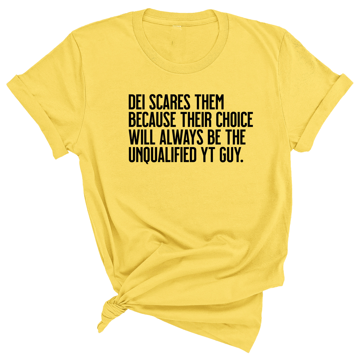 DEI scares them because their choice will always be the unqualified YT guy Unisex Tee-T-Shirt-The Original God Ain't Petty But I Am