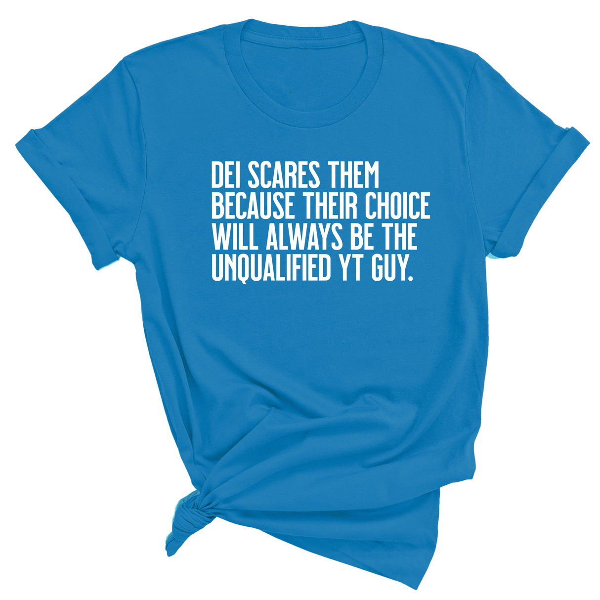 DEI scares them because their choice will always be the unqualified YT guy Unisex Tee-T-Shirt-The Original God Ain't Petty But I Am