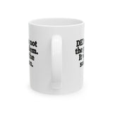 DEI was not the problem. It was the solution Mug 11oz (White & Black)-Mug-The Original God Ain't Petty But I Am