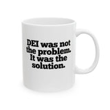 DEI was not the problem. It was the solution Mug 11oz (White & Black)-Mug-The Original God Ain't Petty But I Am
