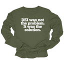 DEI was not the problem. It was the solution Unisex Long Sleeved Tee-Long Sleeved T-Shirt-The Original God Ain't Petty But I Am