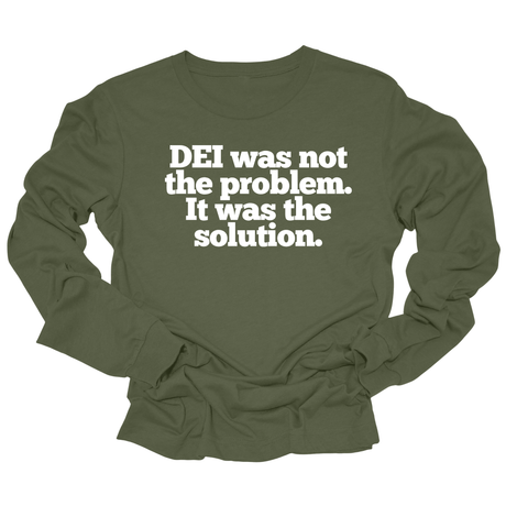 DEI was not the problem. It was the solution Unisex Long Sleeved Tee-Long Sleeved T-Shirt-The Original God Ain't Petty But I Am