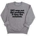 DEI was not the problem. It was the solution Unisex Sweatshirt-Sweatshirt-The Original God Ain't Petty But I Am