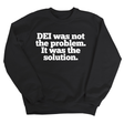 DEI was not the problem. It was the solution Unisex Sweatshirt-Sweatshirt-The Original God Ain't Petty But I Am
