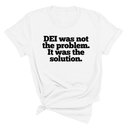 DEI was not the problem. It was the solution Unisex Tee-T-Shirt-The Original God Ain't Petty But I Am