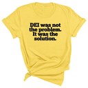DEI was not the problem. It was the solution Unisex Tee-T-Shirt-The Original God Ain't Petty But I Am