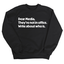 Dear Media, They’re Not in Office. Write About Who Is Unisex Sweatshirt-Sweatshirt-The Original God Ain't Petty But I Am