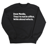 Dear Media, They’re Not in Office. Write About Who Is Unisex Sweatshirt-Sweatshirt-The Original God Ain't Petty But I Am