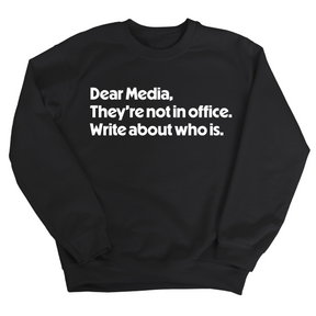 Dear Media, They’re Not in Office. Write About Who Is Unisex Sweatshirt-Sweatshirt-The Original God Ain't Petty But I Am