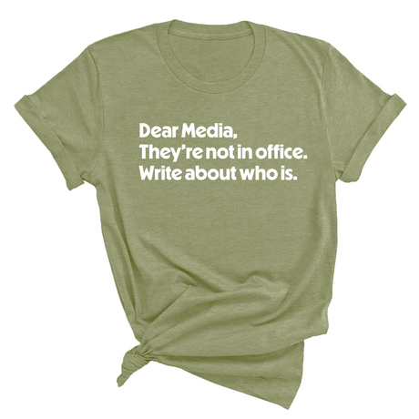 Dear Media, They’re Not in Office. Write About Who Is Unisex Tee-T-Shirt-The Original God Ain't Petty But I Am