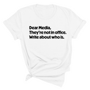 Dear Media, They’re Not in Office. Write About Who Is Unisex Tee-T-Shirt-The Original God Ain't Petty But I Am