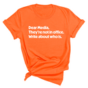 Dear Media, They’re Not in Office. Write About Who Is Unisex Tee-T-Shirt-The Original God Ain't Petty But I Am