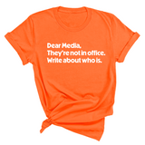 Dear Media, They’re Not in Office. Write About Who Is Unisex Tee-T-Shirt-The Original God Ain't Petty But I Am