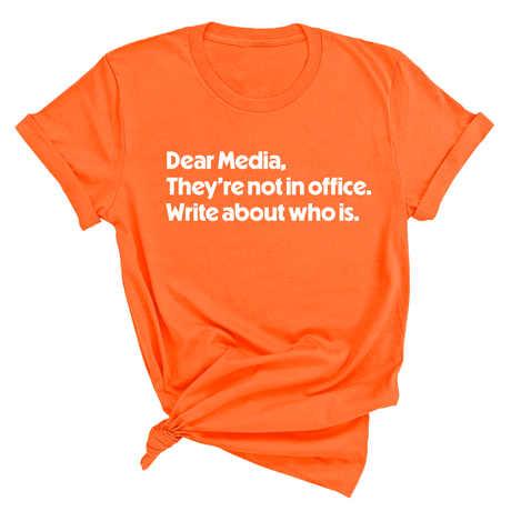 Dear Media, They’re Not in Office. Write About Who Is Unisex Tee-T-Shirt-The Original God Ain't Petty But I Am