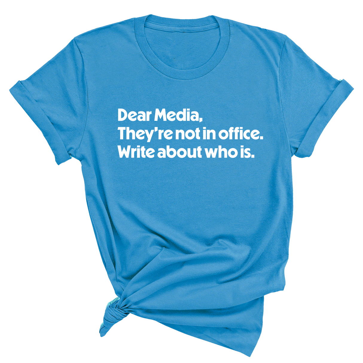 Dear Media, They’re Not in Office. Write About Who Is Unisex Tee-T-Shirt-The Original God Ain't Petty But I Am