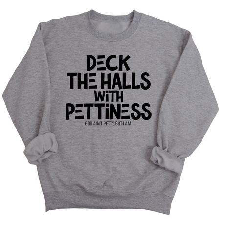 Deck the Halls with Pettiness Unisex Sweatshirt-Sweatshirt-The Original God Ain't Petty But I Am