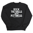 Deck the Halls with Pettiness Unisex Sweatshirt-Sweatshirt-The Original God Ain't Petty But I Am