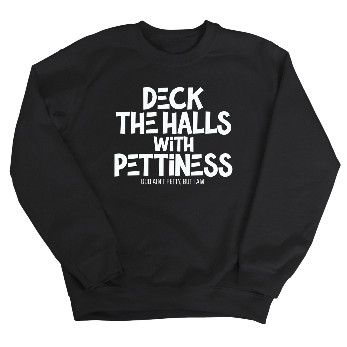 Deck the Halls with Pettiness Unisex Sweatshirt-Sweatshirt-The Original God Ain't Petty But I Am