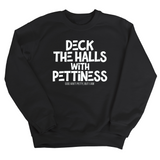 Deck the Halls with Pettiness Unisex Sweatshirt-Sweatshirt-The Original God Ain't Petty But I Am