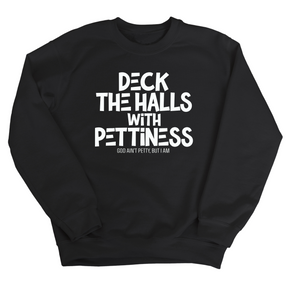 Deck the Halls with Pettiness Unisex Sweatshirt-Sweatshirt-The Original God Ain't Petty But I Am
