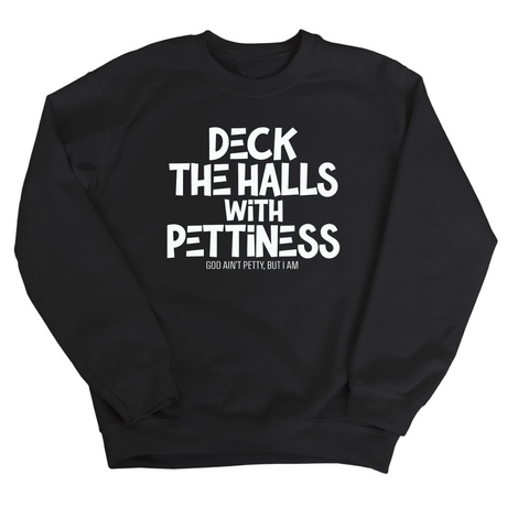 Deck the Halls with Pettiness Unisex Sweatshirt-Sweatshirt-The Original God Ain't Petty But I Am