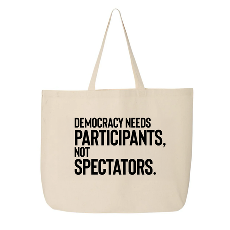 Democracy Needs Participants, Not Spectators Tote bag-Tote Bag-The Original God Ain't Petty But I Am