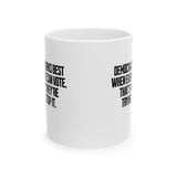 Democracy works best when Everyone can Vote. That's why they're trying to stop it Mug 11oz (White & Black)-Mug-The Original God Ain't Petty But I Am