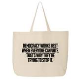 Democracy works best when Everyone can Vote. That's why they're trying to stop it Tote bag-Tote Bag-The Original God Ain't Petty But I Am