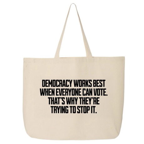 Democracy works best when Everyone can Vote. That's why they're trying to stop it Tote bag-Tote Bag-The Original God Ain't Petty But I Am