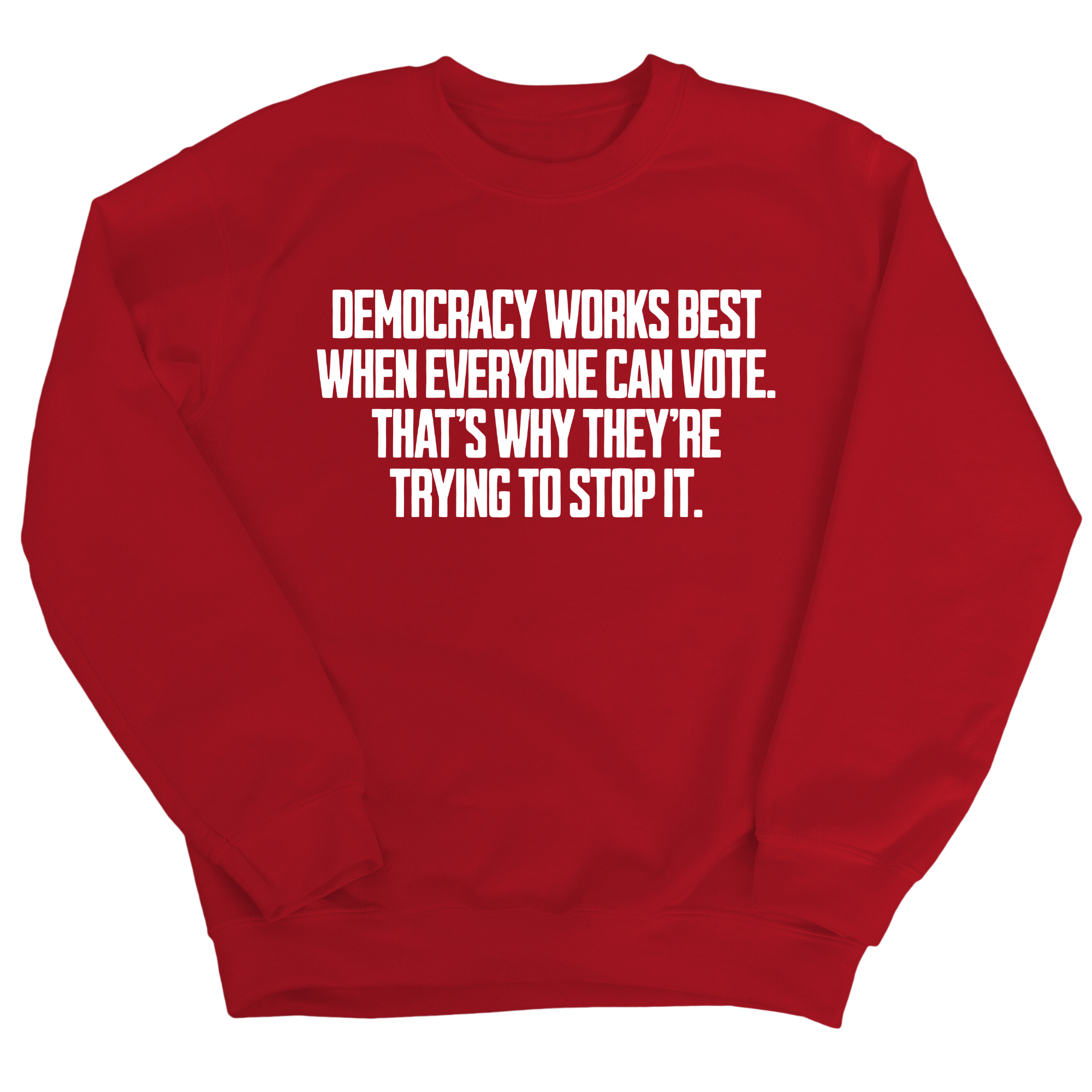 Democracy works best when Everyone can Vote. That's why they're trying to stop it Unisex Sweatshirt-Sweatshirt-The Original God Ain't Petty But I Am