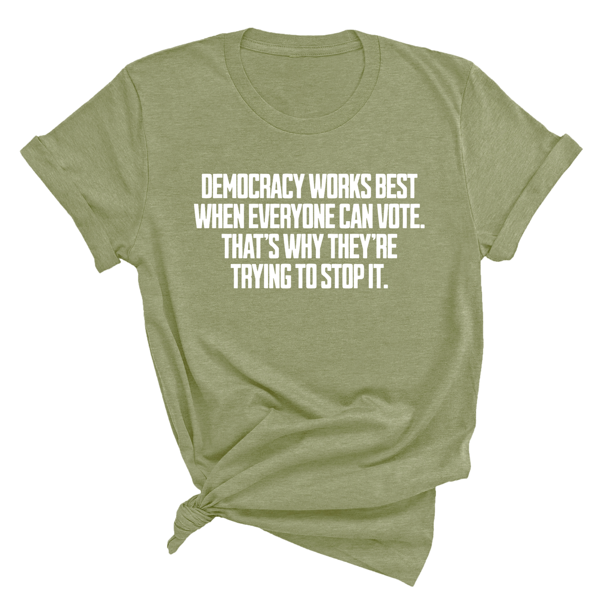 Democracy works best when Everyone can Vote. That's why they're trying to stop it Unisex Tee-T-Shirt-The Original God Ain't Petty But I Am
