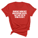 Democracy works best when Everyone can Vote. That's why they're trying to stop it Unisex Tee-T-Shirt-The Original God Ain't Petty But I Am