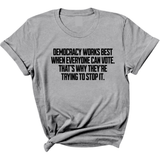 Democracy works best when Everyone can Vote. That's why they're trying to stop it Unisex Tee-T-Shirt-The Original God Ain't Petty But I Am