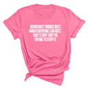 Democracy works best when Everyone can Vote. That's why they're trying to stop it Unisex Tee-T-Shirt-The Original God Ain't Petty But I Am