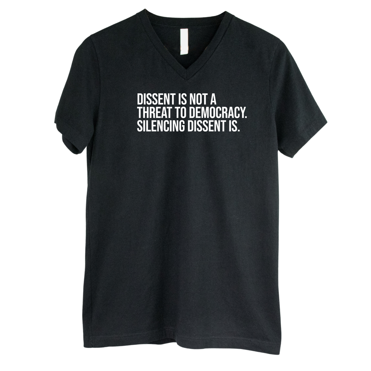Dissent is not a threat to democracy. Silencing Dissent is *BLACK V-NECK* Unisex Tee-T-Shirt-The Original God Ain't Petty But I Am