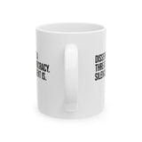 Dissent is not a threat to democracy. Silencing Dissent is Mug 11oz (White & Black)-Mug-The Original God Ain't Petty But I Am