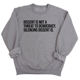 Dissent is not a threat to democracy. Silencing Dissent is Unisex Sweatshirt-Sweatshirt-The Original God Ain't Petty But I Am