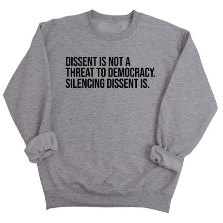 Dissent is not a threat to democracy. Silencing Dissent is Unisex Sweatshirt-Sweatshirt-The Original God Ain't Petty But I Am